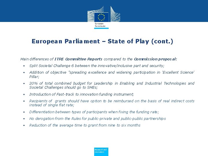 European Parliament – State of Play (cont. ) • Main differences of ITRE Committee
