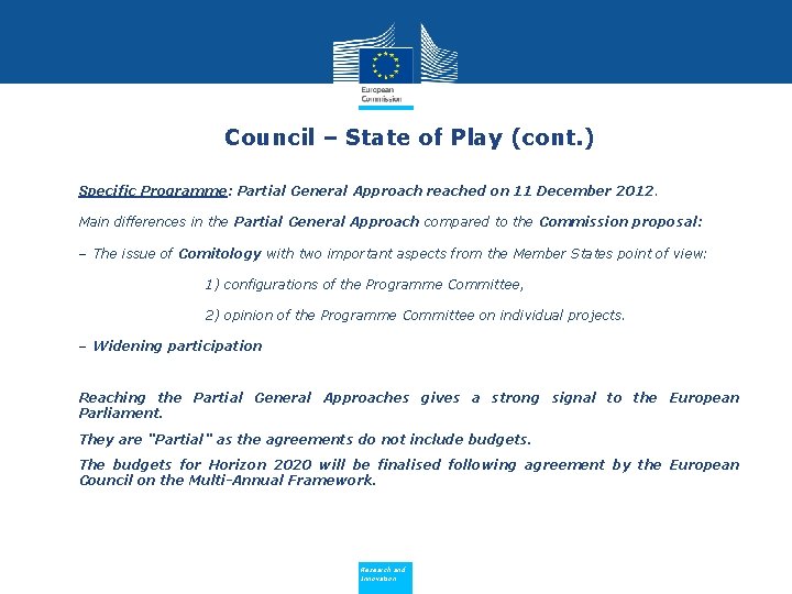 Council – State of Play (cont. ) Specific Programme: Partial General Approach reached on