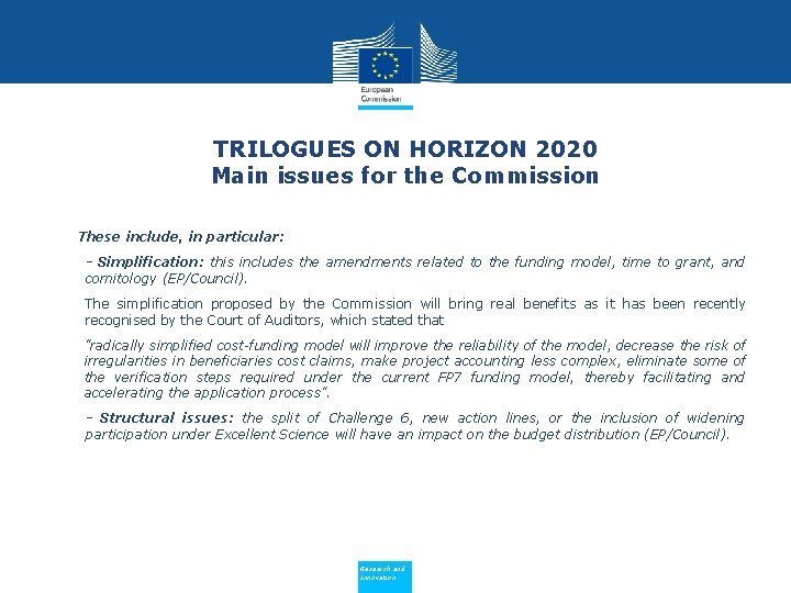 TRILOGUES ON HORIZON 2020 Main issues for the Commission These include, in particular: -