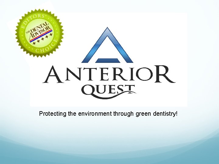 Protecting the environment through green dentistry! 