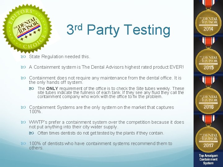 3 rd Party Testing State Regulation needed this. A Containment system is The Dental
