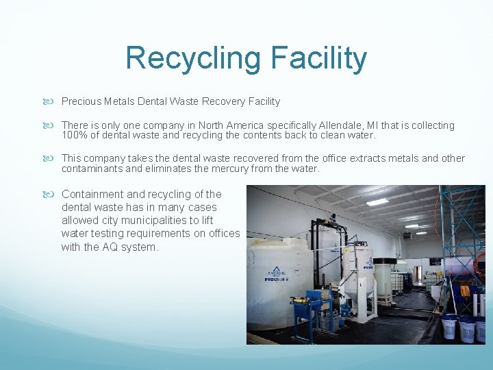 Recycling Facility Precious Metals Dental Waste Recovery Facility There is only one company in