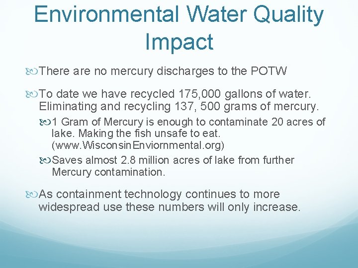 Environmental Water Quality Impact There are no mercury discharges to the POTW To date