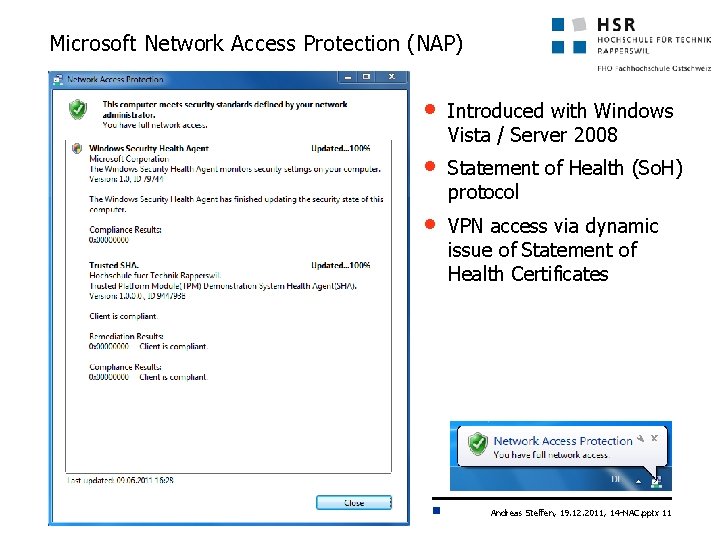 Microsoft Network Access Protection (NAP) • Introduced with Windows Vista / Server 2008 •