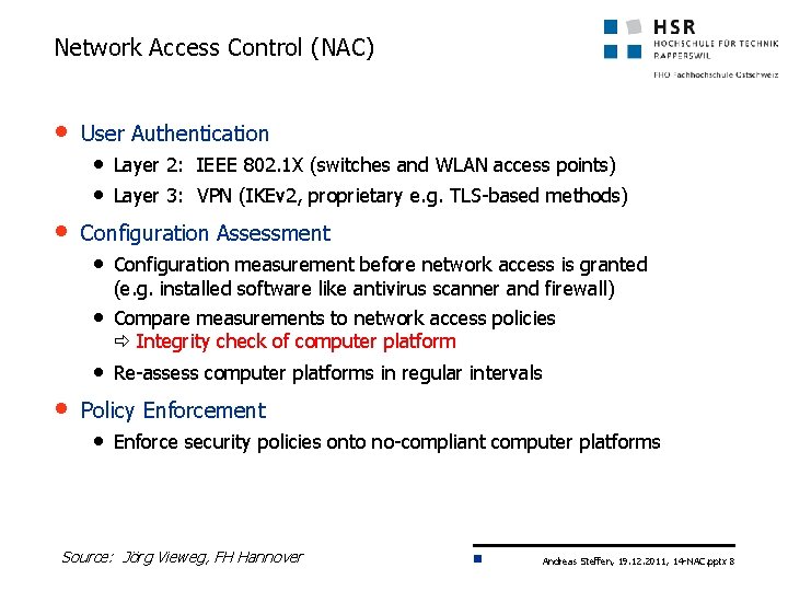 Network Access Control (NAC) • User Authentication • Layer 2: IEEE 802. 1 X