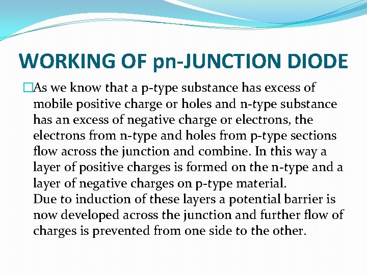 WORKING OF pn-JUNCTION DIODE �As we know that a p-type substance has excess of