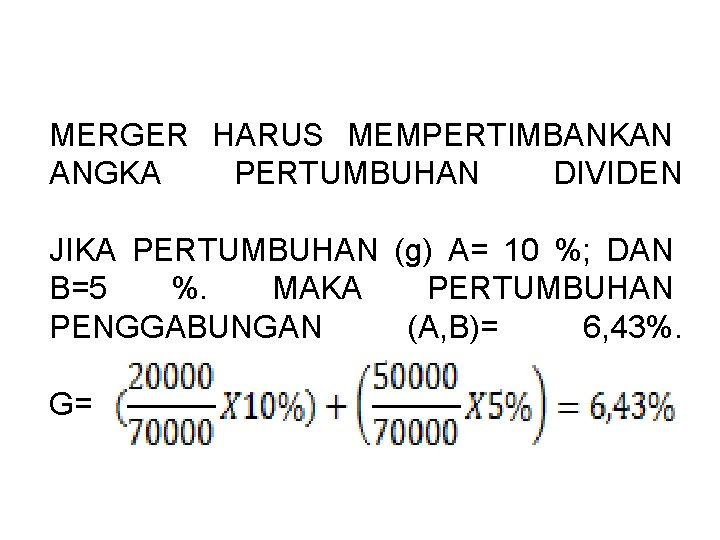 MERGER HARUS MEMPERTIMBANKAN ANGKA PERTUMBUHAN DIVIDEN JIKA PERTUMBUHAN (g) A= 10 %; DAN B=5