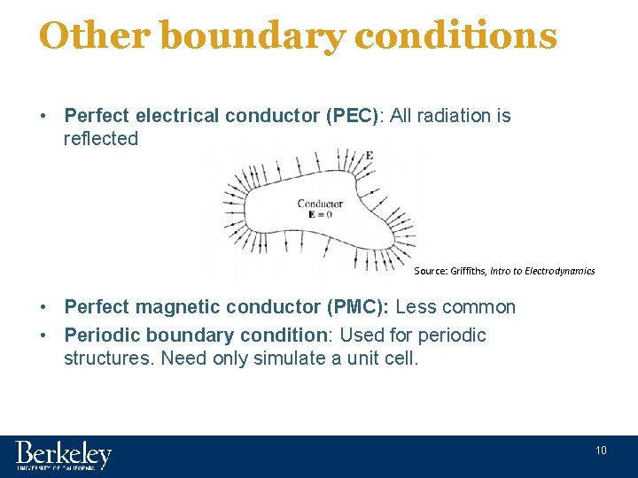 Other boundary conditions • Perfect electrical conductor (PEC): All radiation is reflected Source: Griffiths,