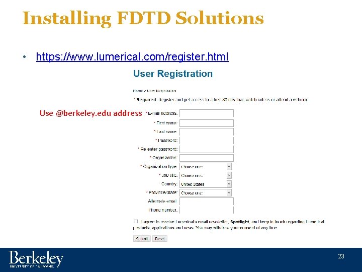 Installing FDTD Solutions • https: //www. lumerical. com/register. html Use @berkeley. edu address 23