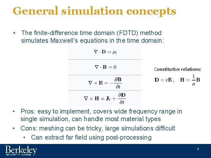 General simulation concepts • The finite-difference time domain (FDTD) method simulates Maxwell’s equations in