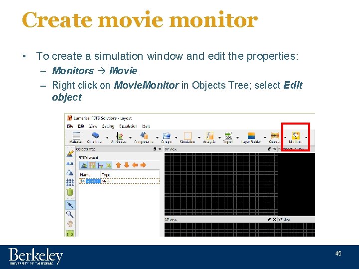 Create movie monitor • To create a simulation window and edit the properties: –