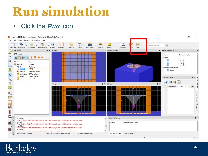 Run simulation • Click the Run icon 47 