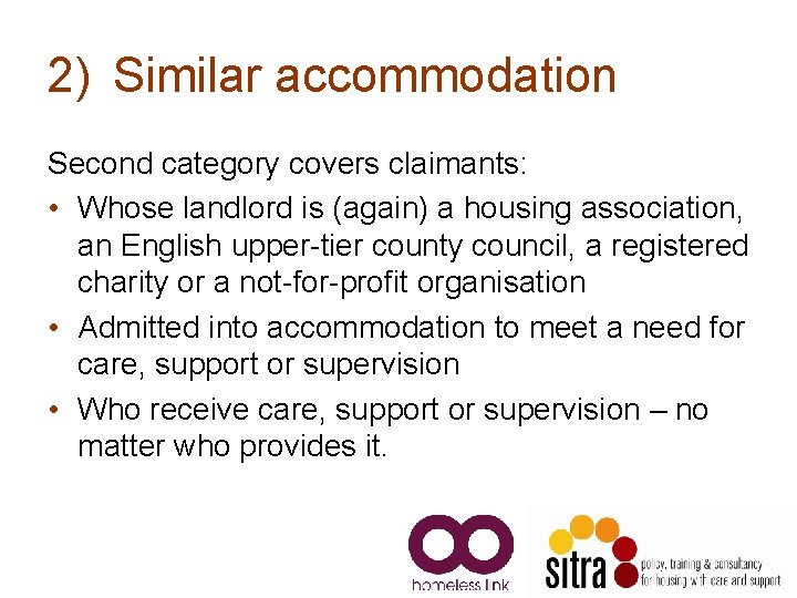 2) Similar accommodation Second category covers claimants: • Whose landlord is (again) a housing 2) Similar accommodation Second category covers claimants: • Whose landlord is (again) a housing