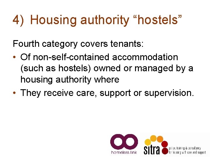 4) Housing authority “hostels” Fourth category covers tenants: • Of non-self-contained accommodation (such as 4) Housing authority “hostels” Fourth category covers tenants: • Of non-self-contained accommodation (such as