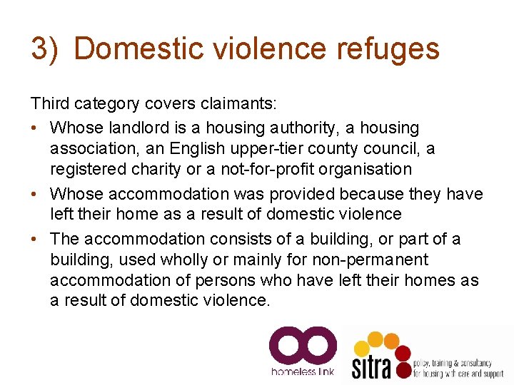 3) Domestic violence refuges Third category covers claimants: • Whose landlord is a housing 3) Domestic violence refuges Third category covers claimants: • Whose landlord is a housing