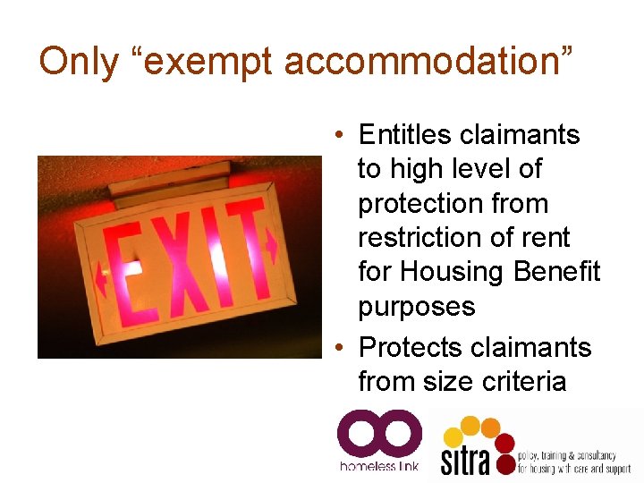 Only “exempt accommodation” • Entitles claimants to high level of protection from restriction of Only “exempt accommodation” • Entitles claimants to high level of protection from restriction of