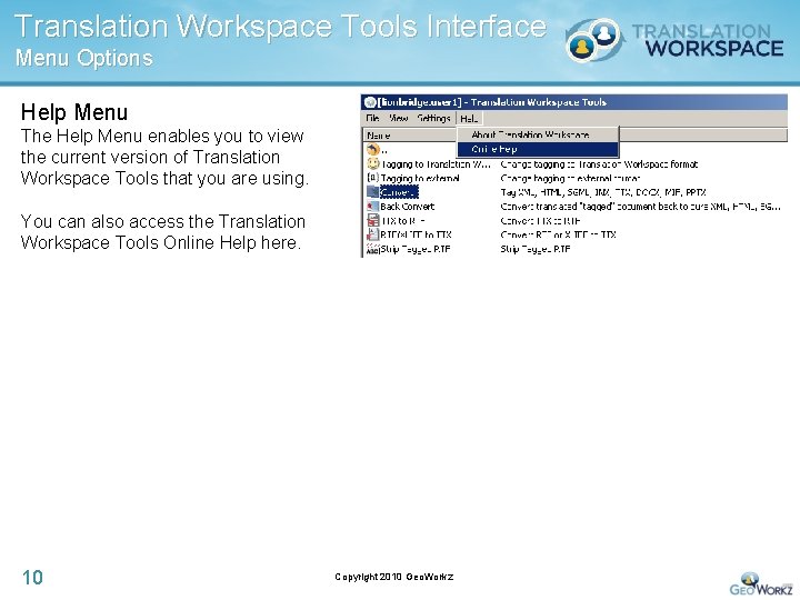 Translation Workspace Tools Interface Menu Options Help Menu The Help Menu enables you to