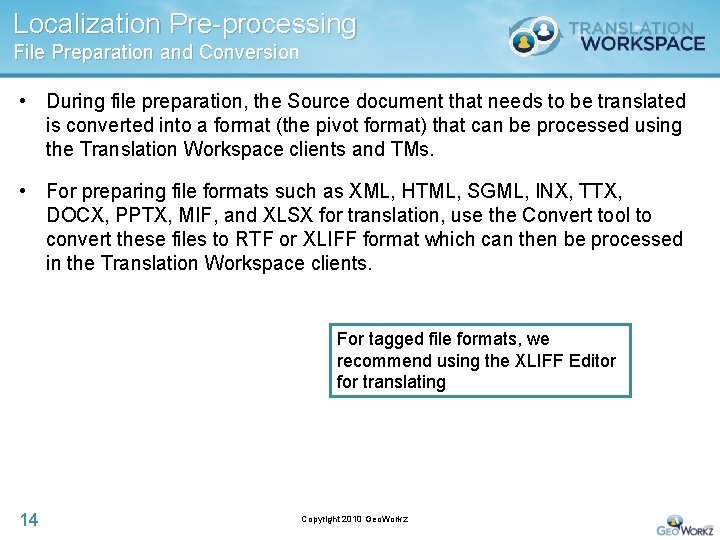 Localization Pre-processing File Preparation and Conversion • During file preparation, the Source document that