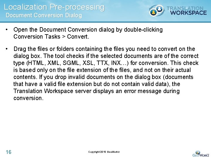 Localization Pre-processing Document Conversion Dialog • Open the Document Conversion dialog by double-clicking Conversion