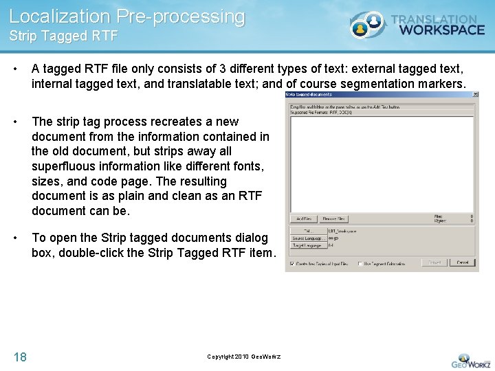 Localization Pre-processing Strip Tagged RTF • A tagged RTF file only consists of 3