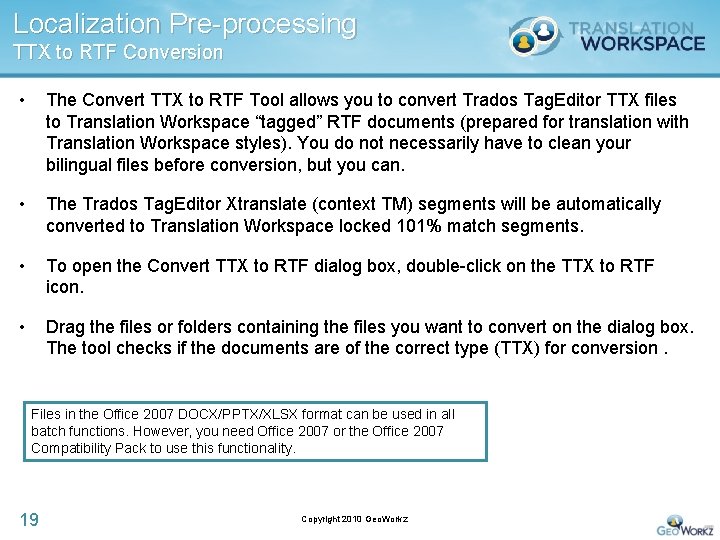 Localization Pre-processing TTX to RTF Conversion • The Convert TTX to RTF Tool allows