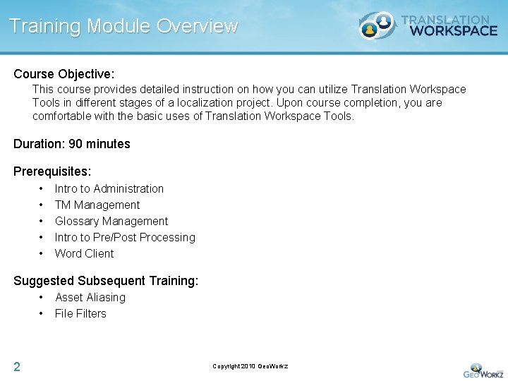 Training Module Overview Course Objective: This course provides detailed instruction on how you can