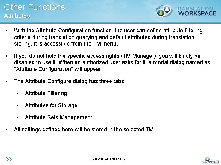 Other Functions Attributes • With the Attribute Configuration function, the user can define attribute