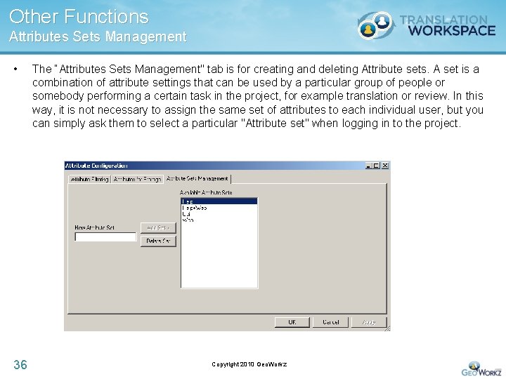 Other Functions Attributes Sets Management • 36 The “Attributes Sets Management" tab is for