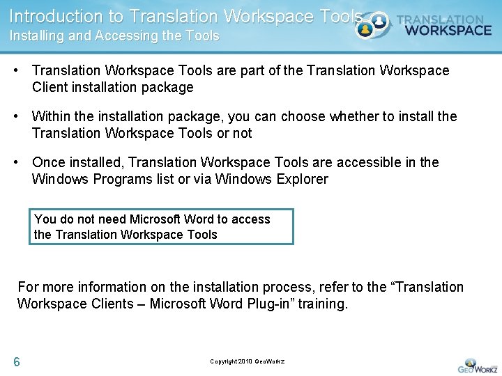 Introduction to Translation Workspace Tools Installing and Accessing the Tools • Translation Workspace Tools