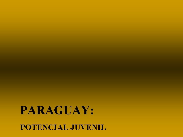 PARAGUAY: POTENCIAL JUVENIL 