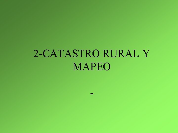 2 -CATASTRO RURAL Y MAPEO - 