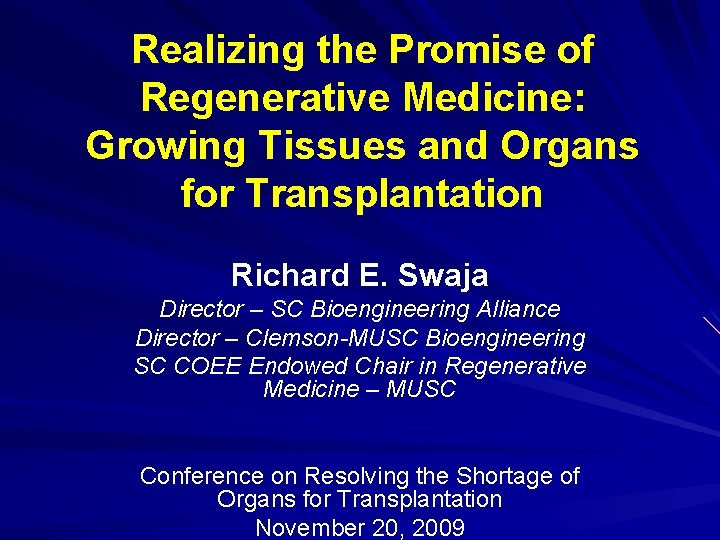 Realizing the Promise of Regenerative Medicine: Growing Tissues and Organs for Transplantation Richard E.