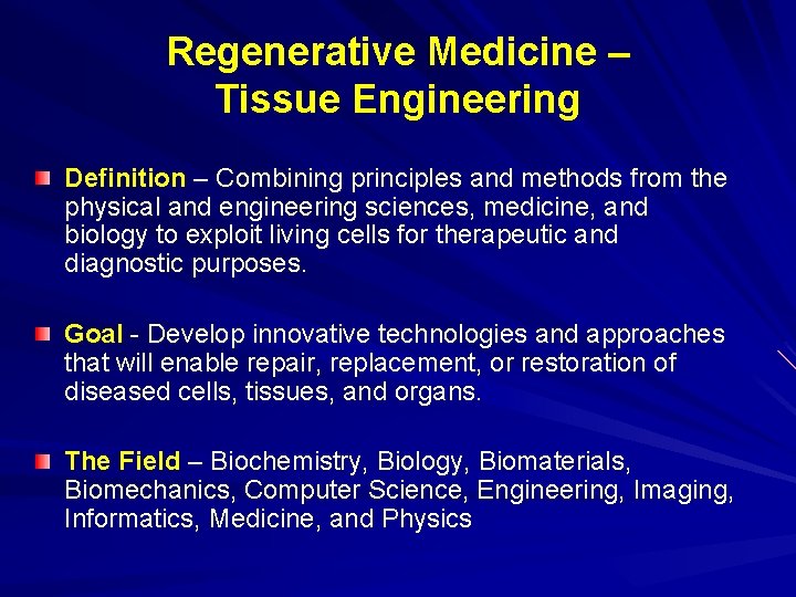 Regenerative Medicine – Tissue Engineering Definition – Combining principles and methods from the physical