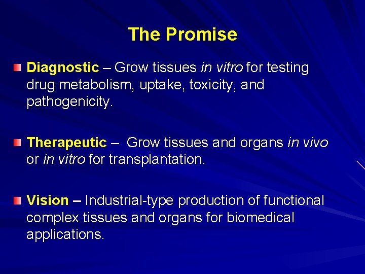 The Promise Diagnostic – Grow tissues in vitro for testing drug metabolism, uptake, toxicity,