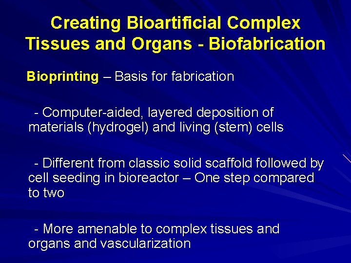 Creating Bioartificial Complex Tissues and Organs - Biofabrication Bioprinting – Basis for fabrication -