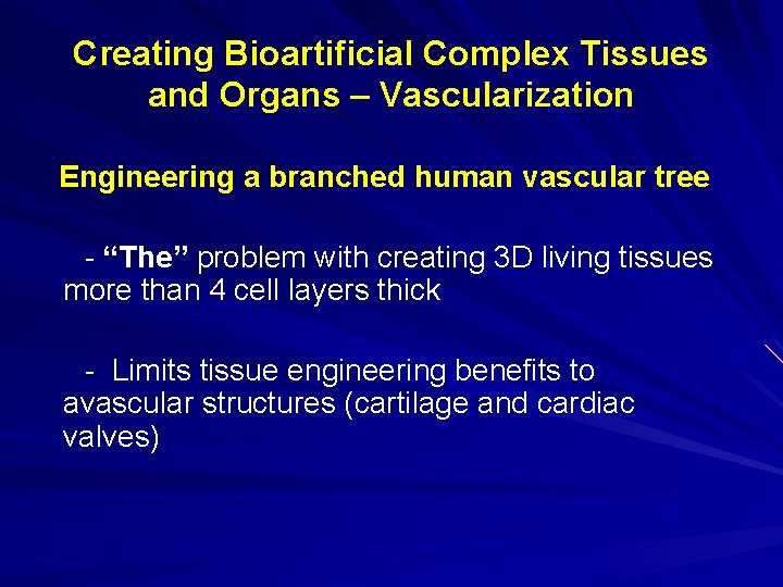 Creating Bioartificial Complex Tissues and Organs – Vascularization Engineering a branched human vascular tree