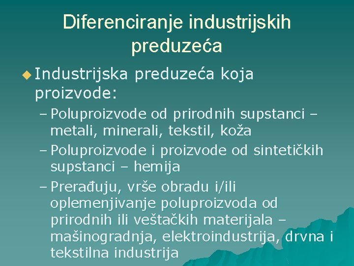 Diferenciranje industrijskih preduzeća u Industrijska proizvode: preduzeća koja – Poluproizvode od prirodnih supstanci –