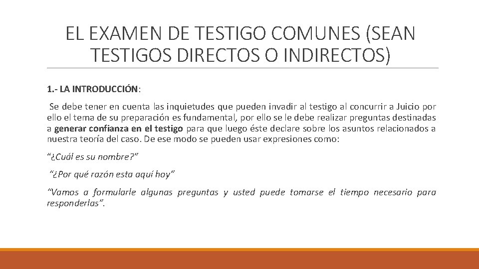 EL EXAMEN DE TESTIGO COMUNES (SEAN TESTIGOS DIRECTOS O INDIRECTOS) 1. - LA INTRODUCCIÓN: