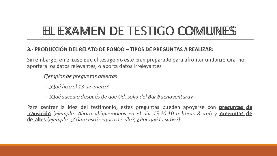 EL COMUNES EL EXAMEN DE TESTIGO COMUNES 3. - PRODUCCIÓN DEL RELATO DE FONDO