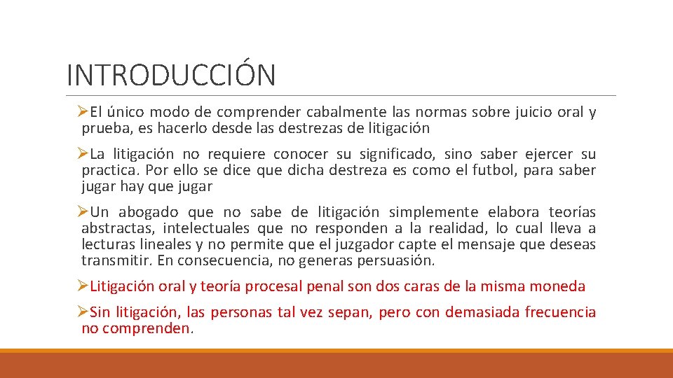 INTRODUCCIÓN ØEl único modo de comprender cabalmente las normas sobre juicio oral y prueba,