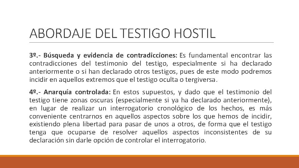 ABORDAJE DEL TESTIGO HOSTIL 3º. - Búsqueda y evidencia de contradicciones: Es fundamental encontrar