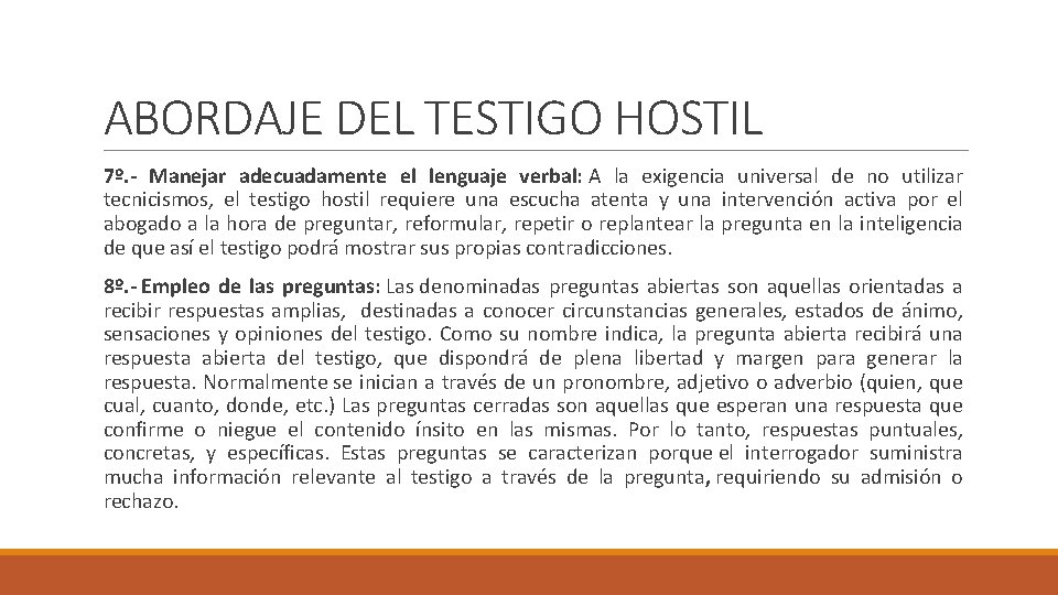 ABORDAJE DEL TESTIGO HOSTIL 7º. - Manejar adecuadamente el lenguaje verbal: A la exigencia