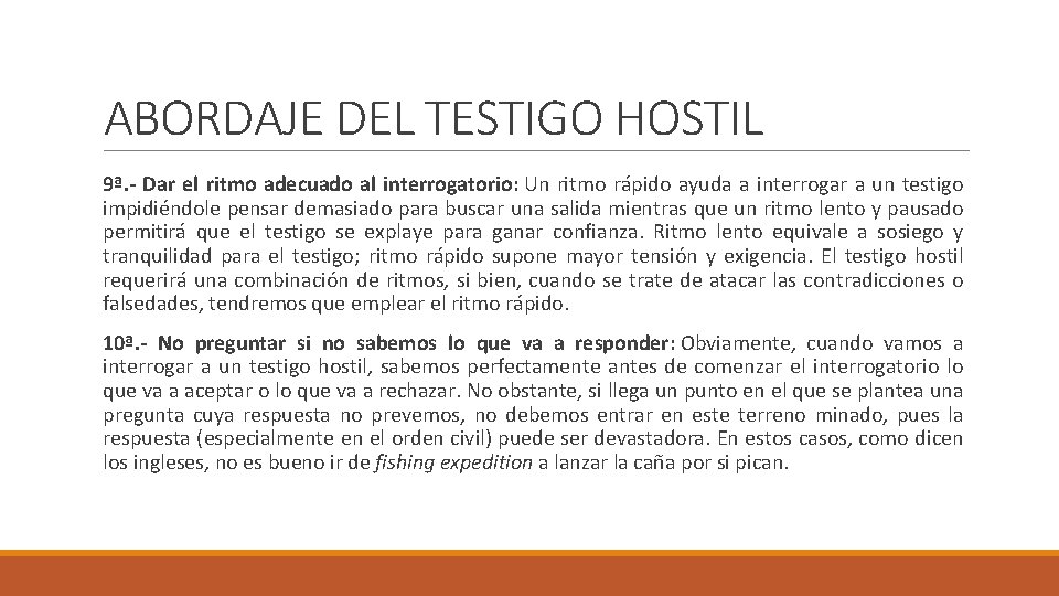 ABORDAJE DEL TESTIGO HOSTIL 9ª. - Dar el ritmo adecuado al interrogatorio: Un ritmo