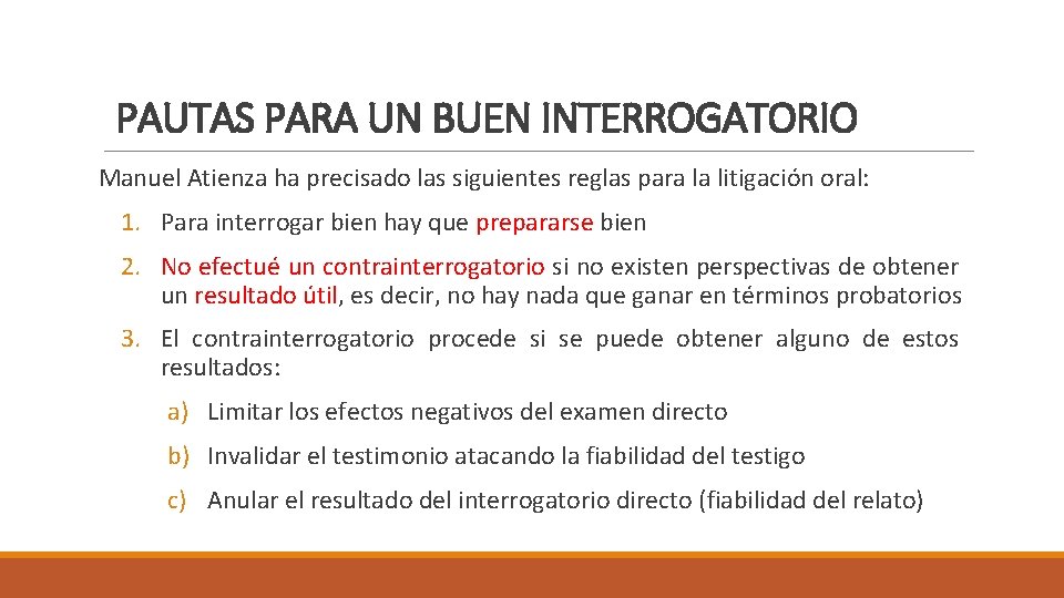 PAUTAS PARA UN BUEN INTERROGATORIO Manuel Atienza ha precisado las siguientes reglas para la