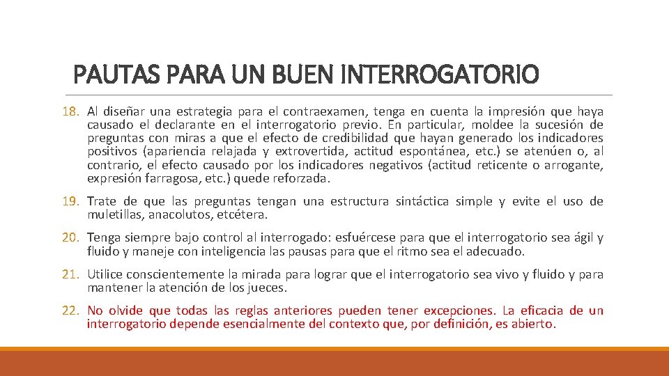 PAUTAS PARA UN BUEN INTERROGATORIO 18. Al diseñar una estrategia para el contraexamen, tenga