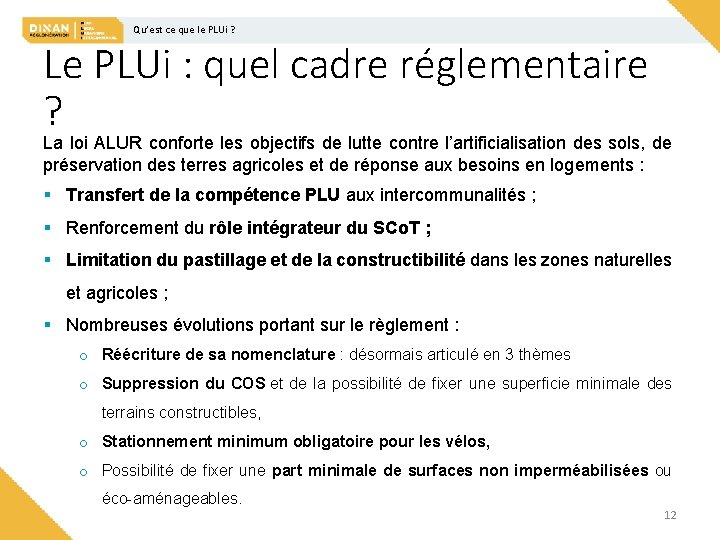 Qu’est ce que le PLUi ? Le PLUi : quel cadre réglementaire ? La