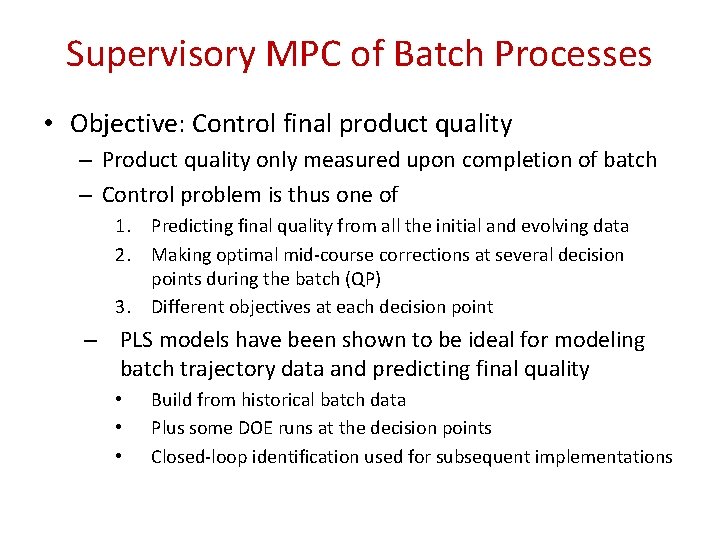 Supervisory MPC of Batch Processes • Objective: Control final product quality – Product quality