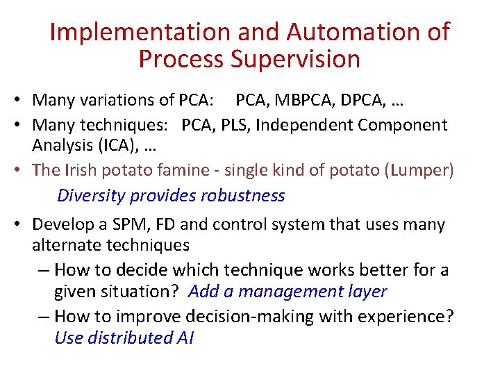 Implementation and Automation of Process Supervision • Many variations of PCA: PCA, MBPCA, DPCA,