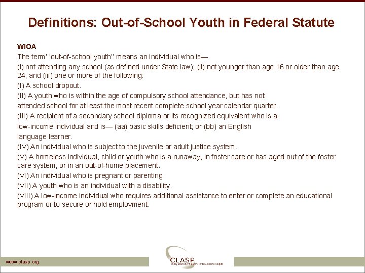 Definitions: Out-of-School Youth in Federal Statute WIOA The term‘ ‘out-of-school youth’’ means an individual