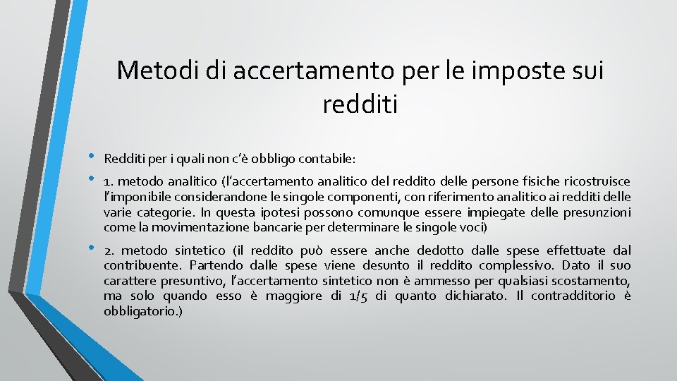 Metodi di accertamento per le imposte sui redditi • • Redditi per i quali